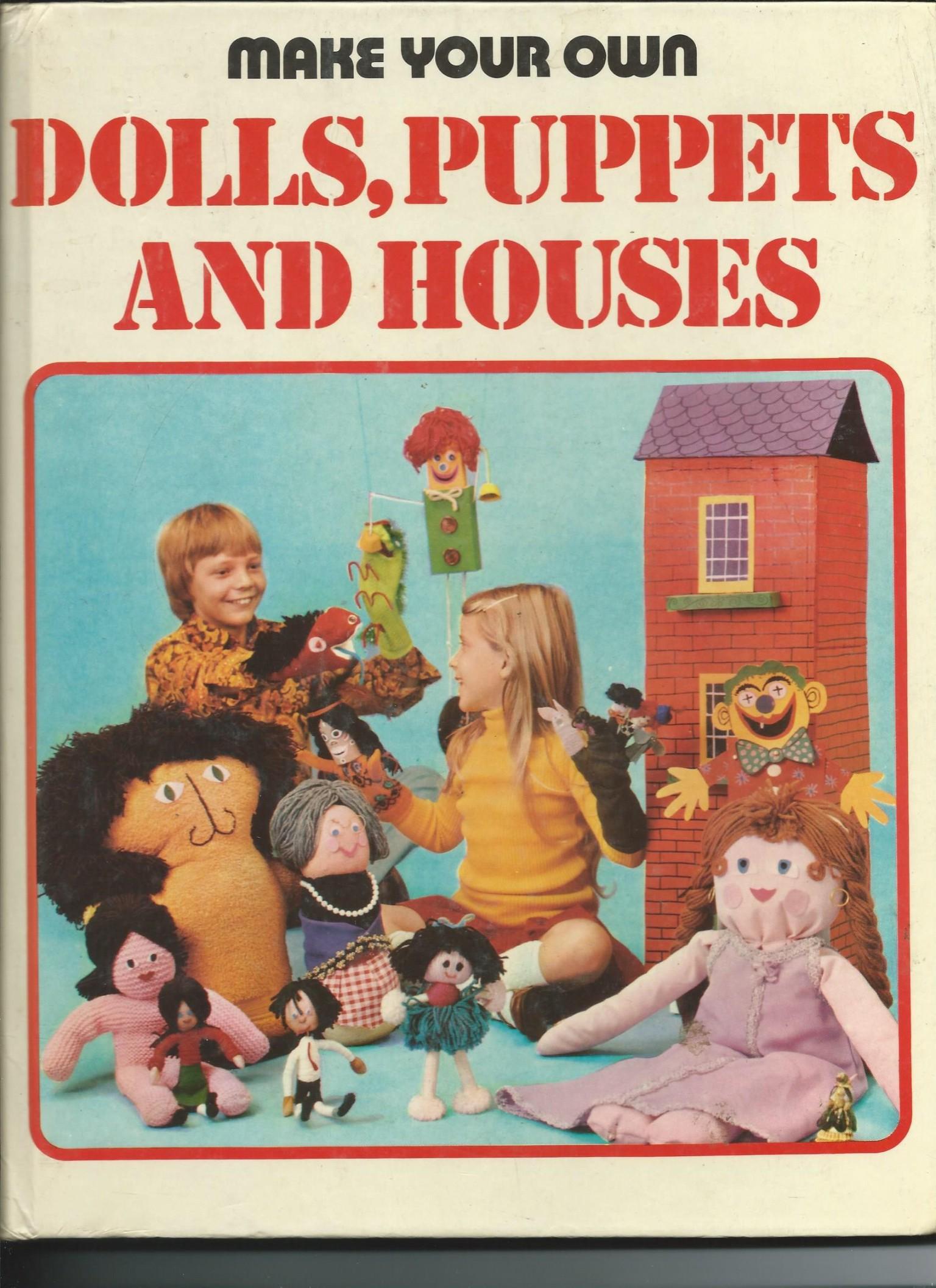 Make Your Own Dolls, Puppets, and Houses