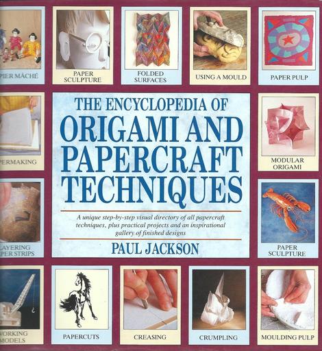 The Encyclopedia of Origami and Papercraft Techniques 1