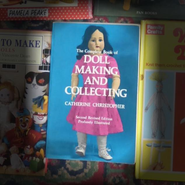 The Complete Book of Doll Making and Collecting